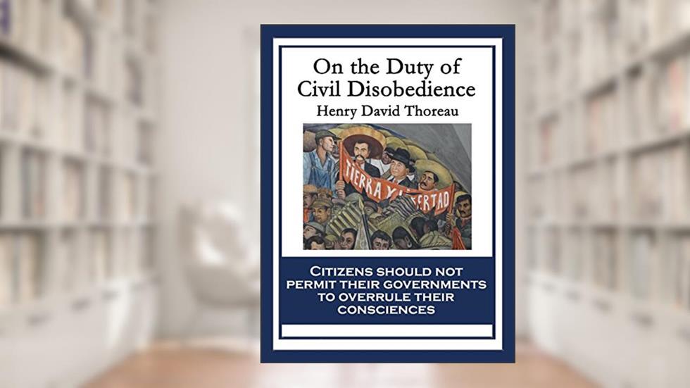 On the Duty of Civil Disobedience (An American Litary Classic), written by Henry David Thoreau