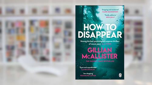 Cover from How to Disappear, written by Gillian McAllister