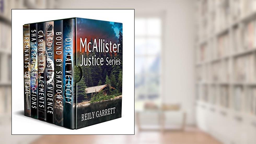 McAllister Justice Series : Complete Series: Romantic suspense crime thrillers (The McAllister Justice Series), written by Reily Garrett