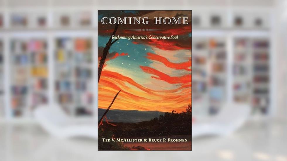 Coming Home: Reclaiming America's Conservative Soul, written by Ted V. McAllister; Bruce P. Frohnen
