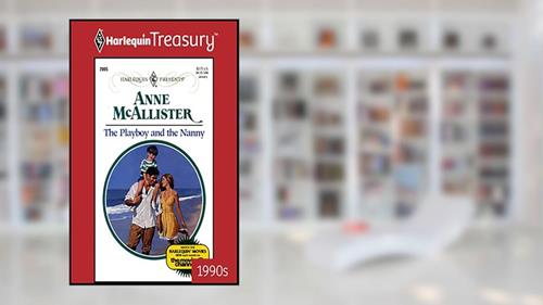 Cover from The Playboy and the Nanny, written by Anne McAllister
