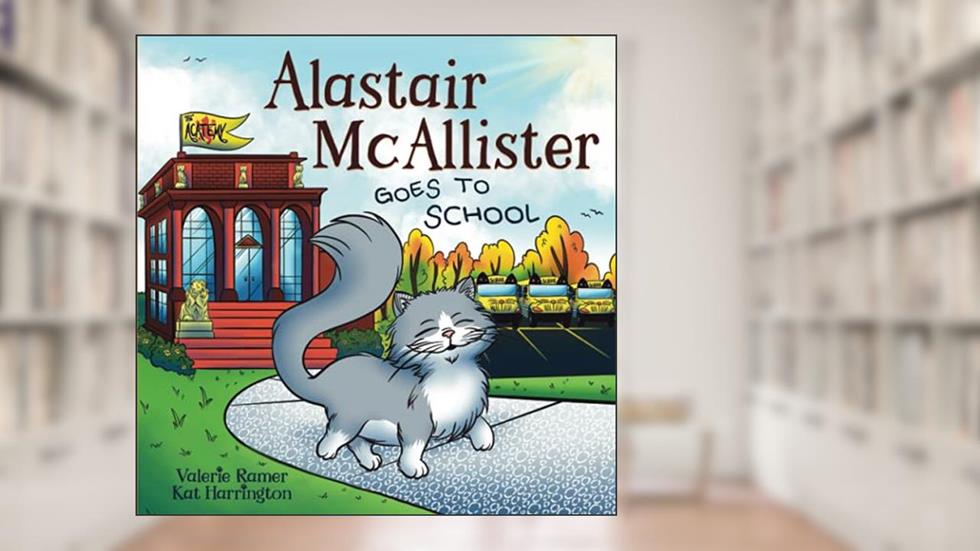 Alastair McAllister Goes to School, written by Valerie Ramer