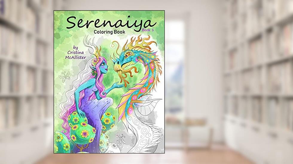 Serenaiya Coloring Book: Book 1, written by Cristina McAllister