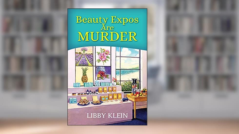 Beauty Expos Are Murder (A Poppy McAllister Mystery Book 6), written by Libby Klein