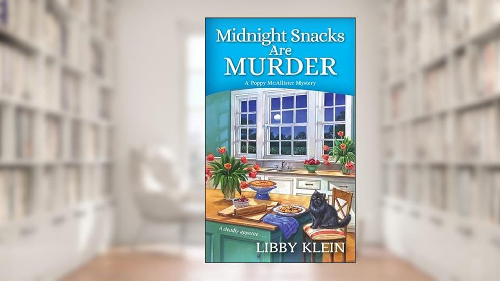 Midnight Snacks are Murder (A Poppy McAllister Mystery), written by Libby Klein