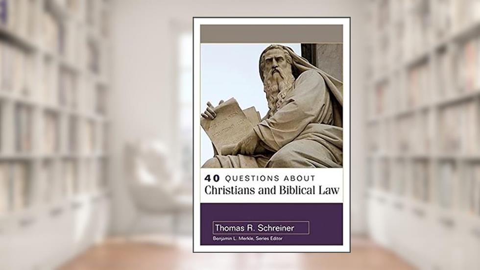 40 Questions About Christians and Biblical Law (40 Questions Series), written by Thomas Schreiner