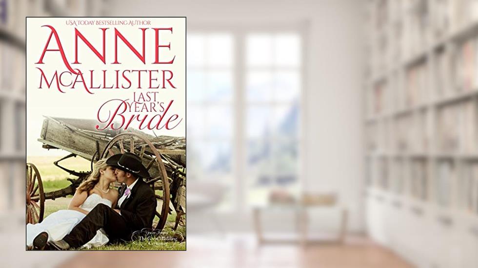 Last Year's Bride (The Great Wedding Giveaway Series Book 8), written by Anne McAllister