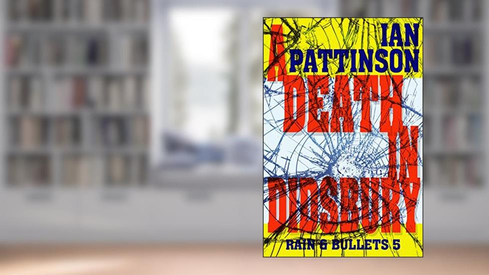 A Death In Didsbury (Rain and Bullets Book 5), written by Ian Pattinson