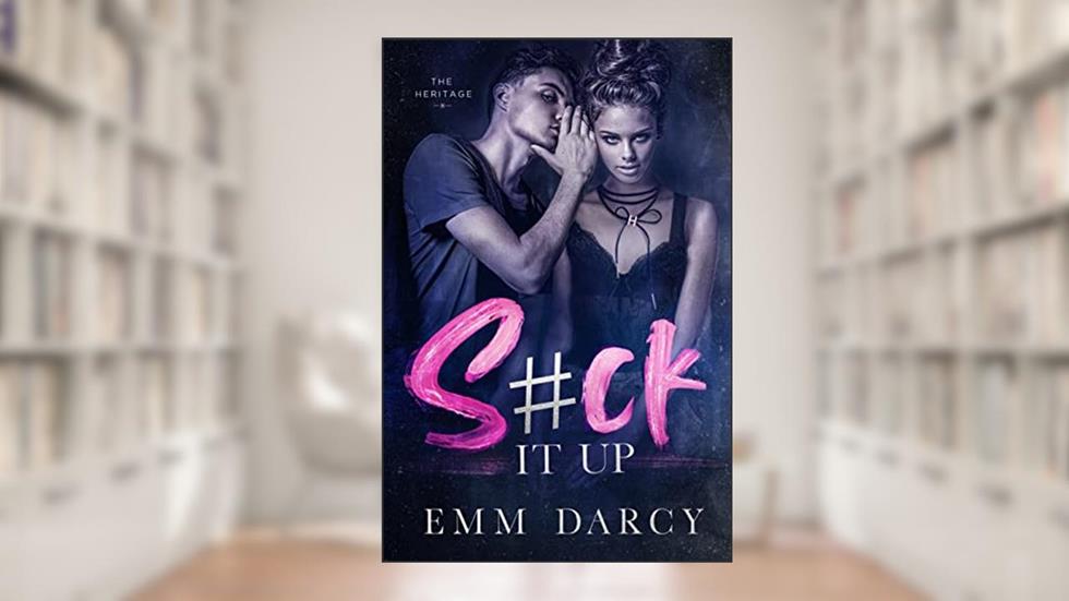 Suck It Up (The Heritage), written by Emm Darcy; May Sage