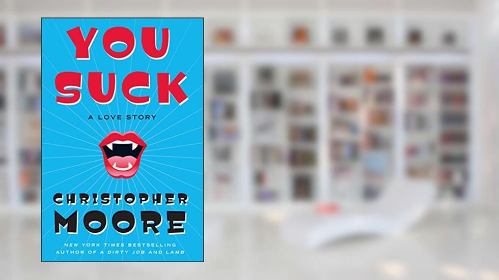 You Suck: A Love Story (Bloodsucking Fiends Book 2), written by Christopher Moore