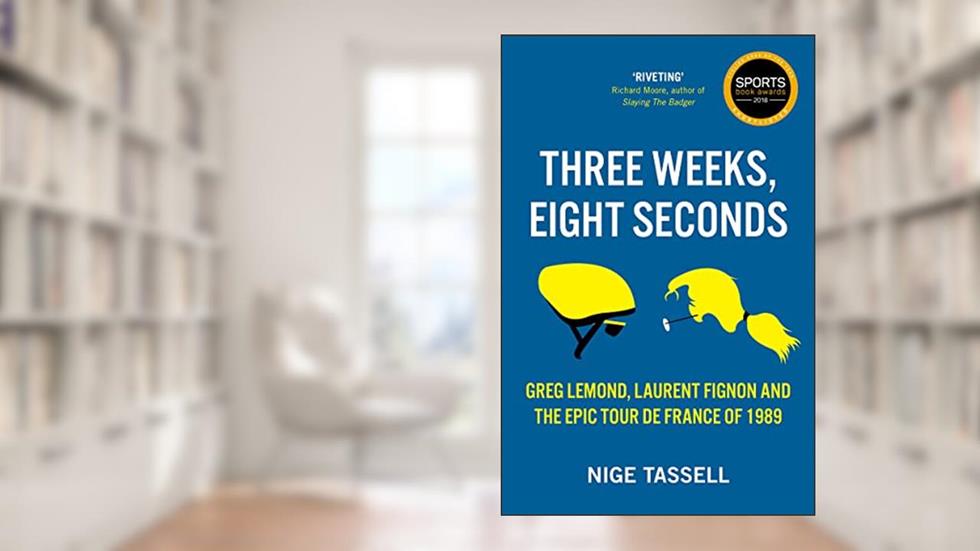 Three Weeks, Eight Seconds: The Epic Tour de France of 1989, written by Nige Tassell