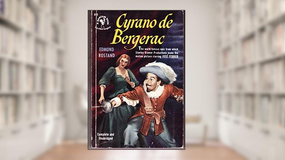 Cyrano De Bergerac, written by Edmond Rostand