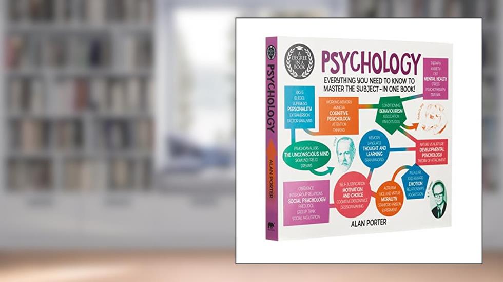 A Degree in a Book: Psychology: Everything You Need to Know to Master the Subject - in One Book! (A Degree in a Book, 1), written by Dr Alan Porter