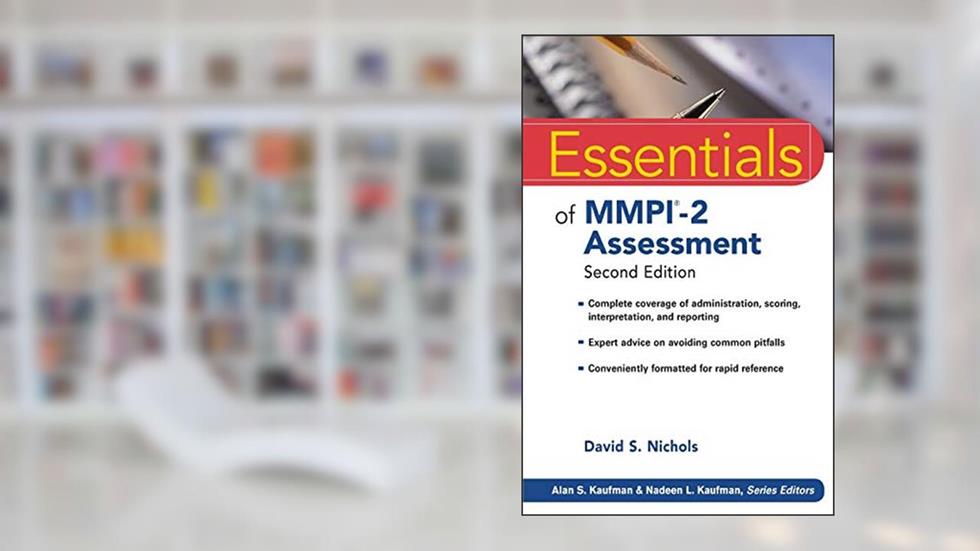 Essentials of MMPI-2 Assessment, written by David S. Nichols