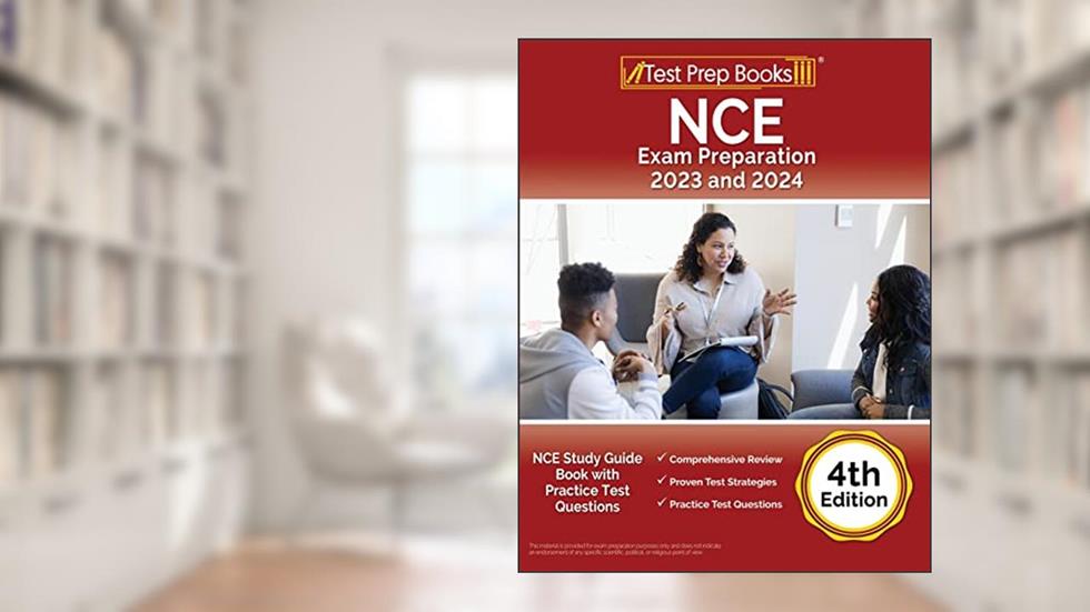 NCE Exam Preparation 2023 and 2024: NCE Study Guide Book with Practice Test Questions [4th Edition], written by Joshua Rueda