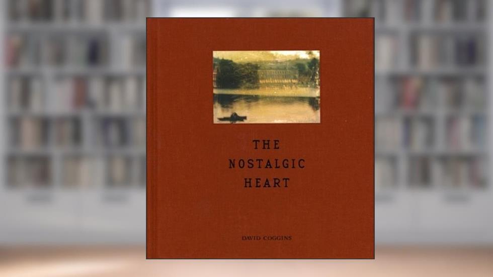 The Nostalgic Heart, written by David Coggins