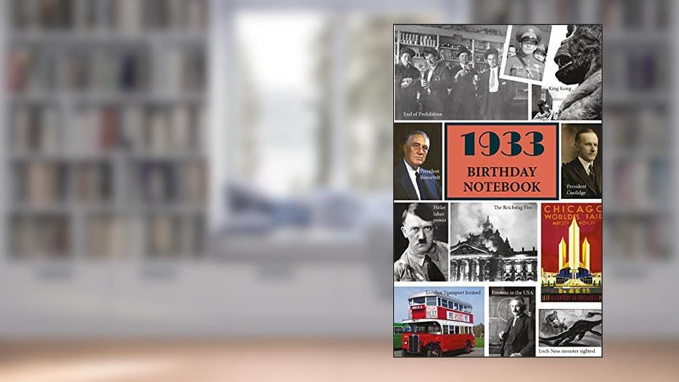 1933 Birthday Notebook: a great alternative to a birthday card, written by Montpelier Publishing