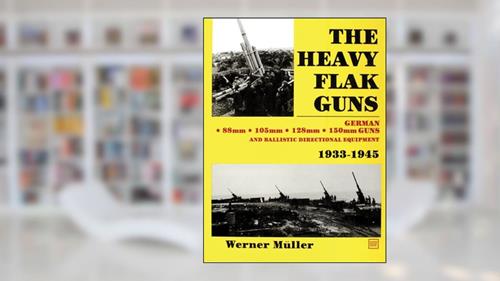 Cover from The Heavy Flak Guns 1933-1945, written by Werner Müller