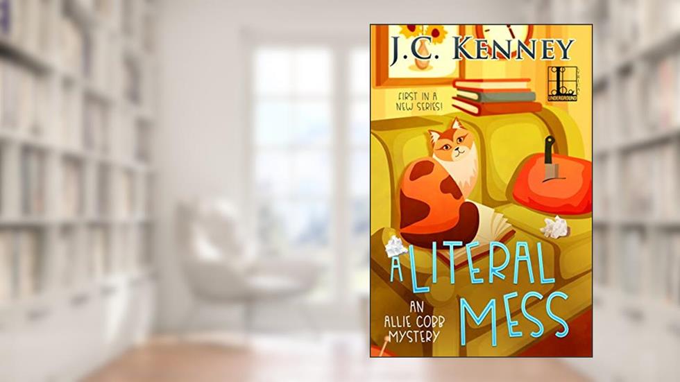 A Literal Mess (An Allie Cobb Mystery Book 1), written by J.C. Kenney
