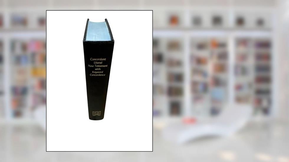 Concordant Literal New Testament with Keyword Concordance, written by A.E. Knoch