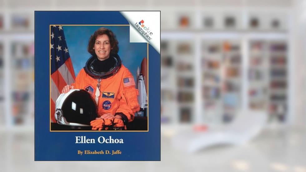 Ellen Ochoa (Rookie Biographies: Previous Editions), written by Elizabeth D. Jaffe