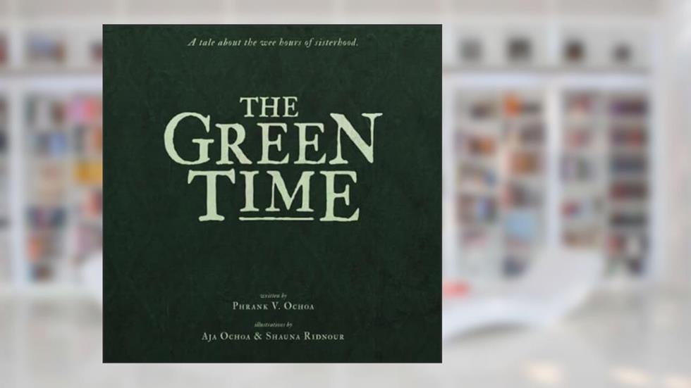 The Green Time, written by Phrank  V. Ochoa