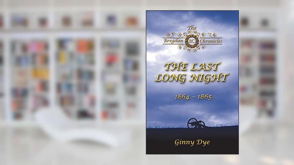 The Last, Long Night (#5 in the Bregdan Chronicles Historical Fiction Romance Series), written by Ginny Dye