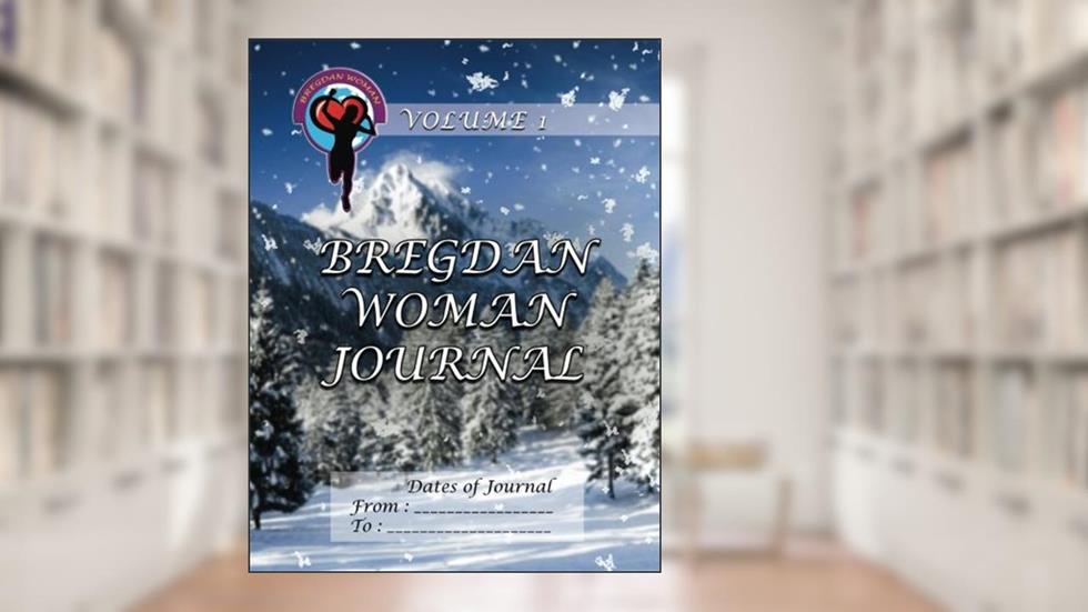 Bregdan Woman Journal - Winter Wonderland (Bregdan Woman Journals), written by Ginny Dye