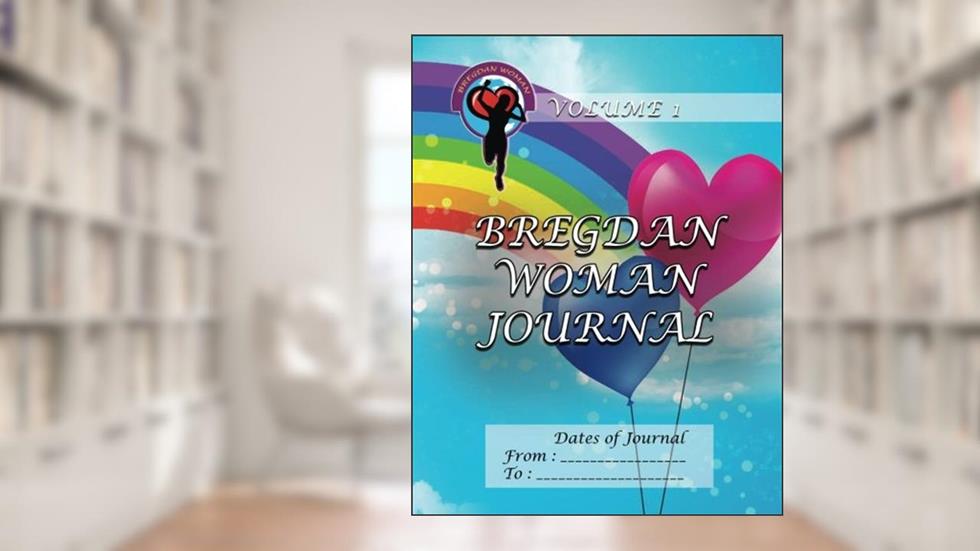 Bregdan Woman Journal - Rainbow & Balloons (Bregdan Woman Journals), written by Ginny Dye