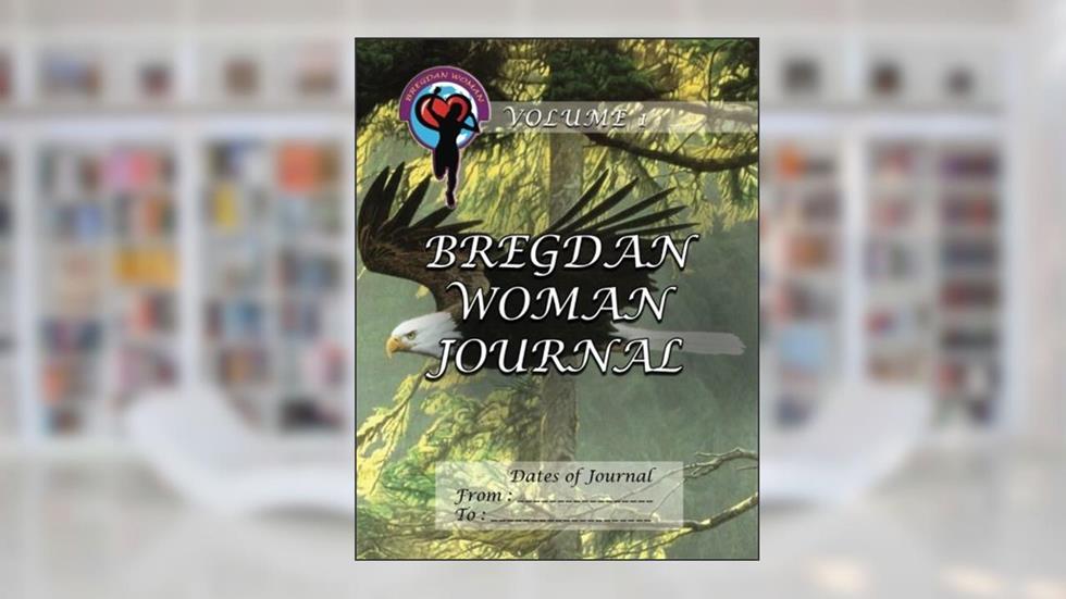 Bregdan Woman Journal - Eagle (Bregdan Woman Journals), written by Ginny Dye