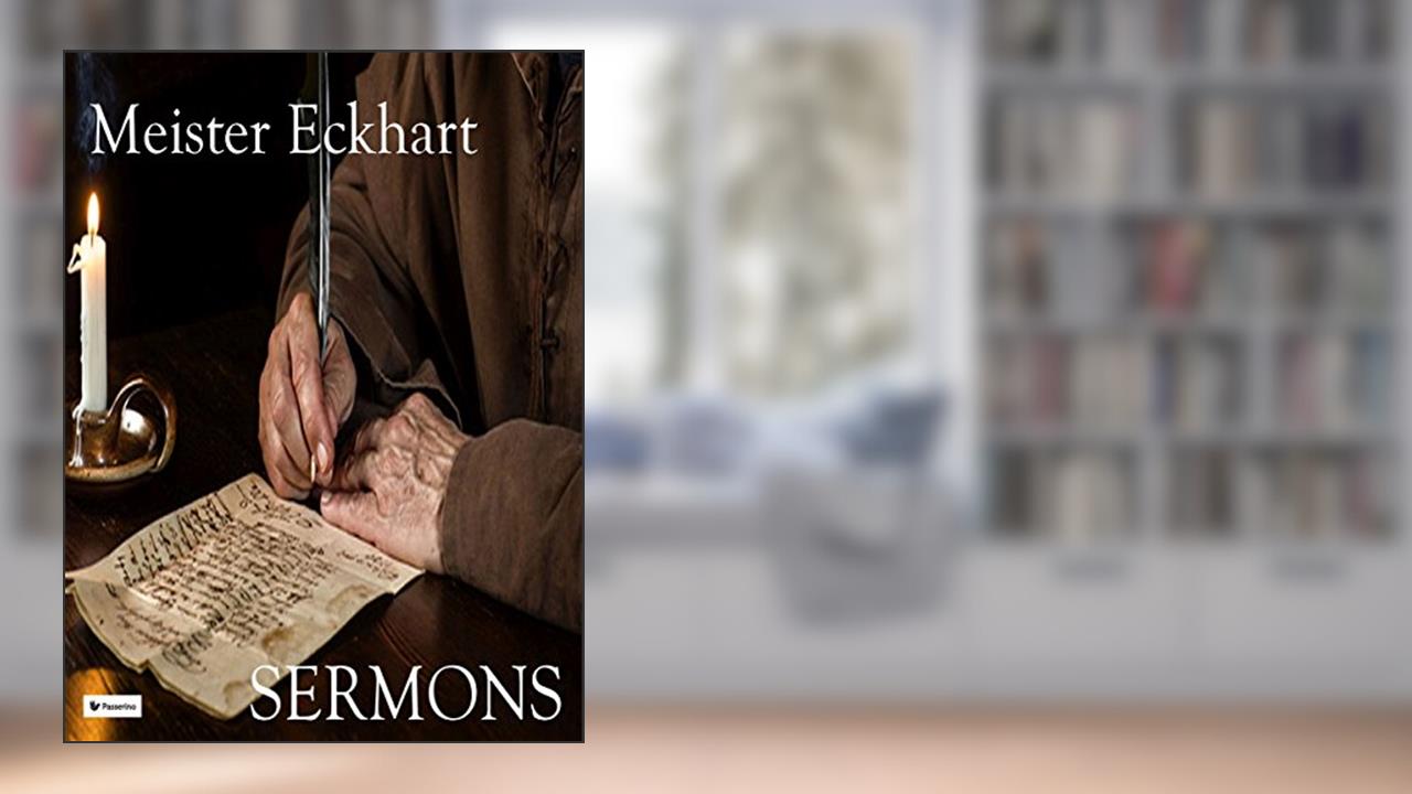 Sermons, written by Meister Eckhart