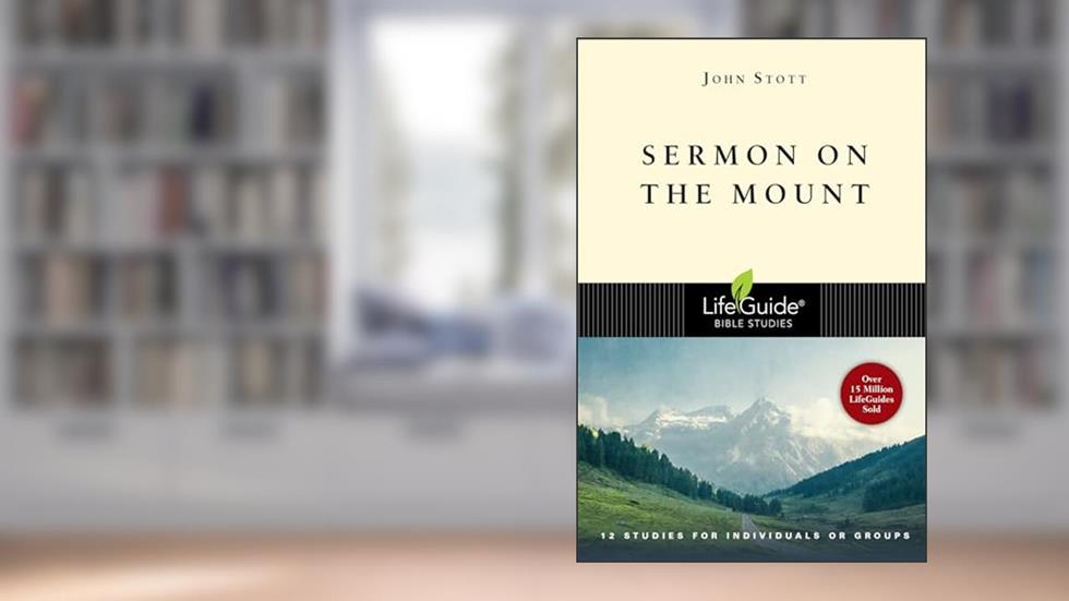 Sermon on the Mount (LifeGuide Bible Studies), written by John Stott