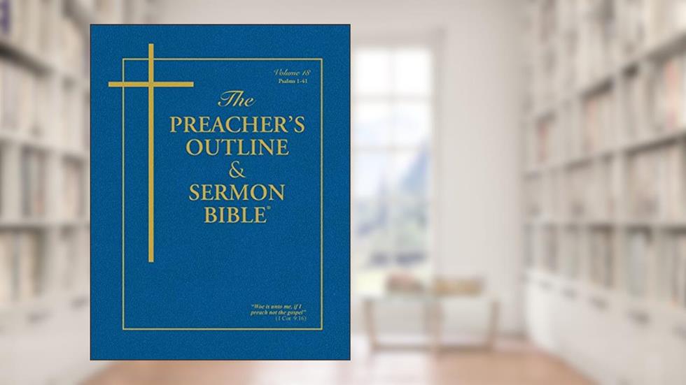 The Preacher's Outline & Sermon Bible: Psalms Vol. 1 (The Preacher's Outline & Sermon Bible KJV), written by Leadership Ministries Worldwide