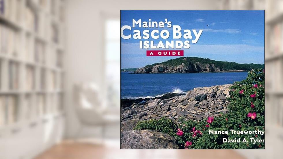 Maine's Casco Bay Islands: A Guide, written by David Tyler