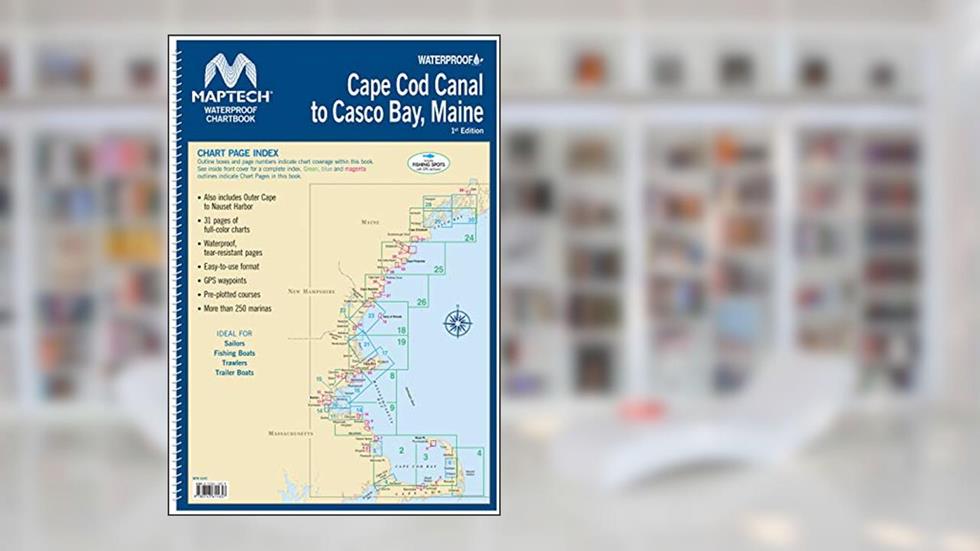 MAPTECH® Cape Cod Canal to Casco Bay, Maine Waterproof ChartKit n 1st Edition, written by Maptech