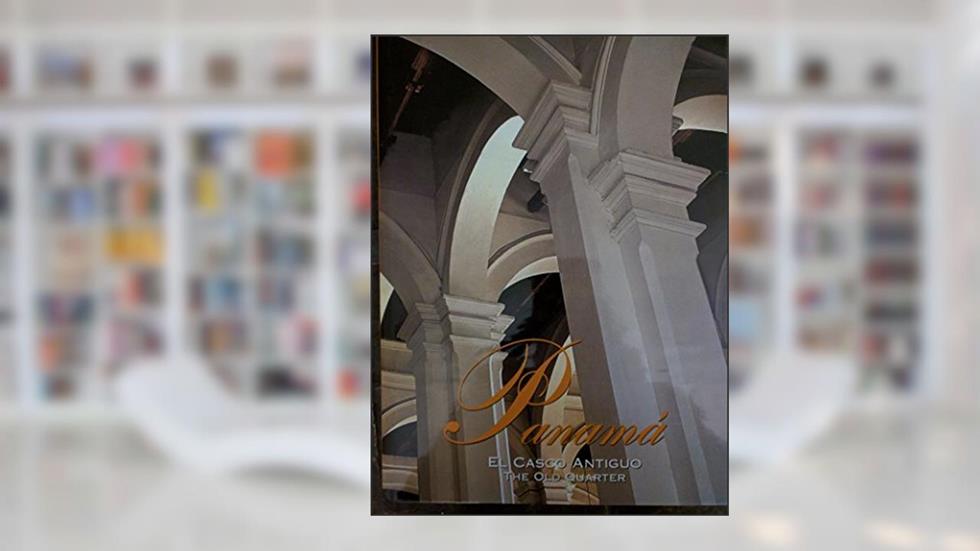Panama?, el Casco Antiguo =: Panama?, the Old Quarter (Spanish Edition), written by unknown author