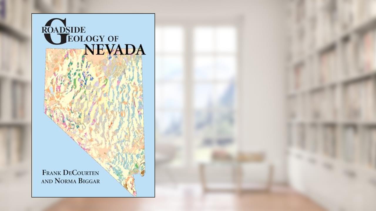 Roadside Geology of Nevada (Roadside Geology Series), written by Frank DeCourten; Norma Biggar