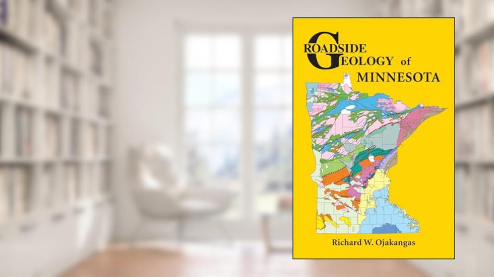 Roadside Geology of Minnesota (Roadside Geology Series), written by Richard W. Ojakangas