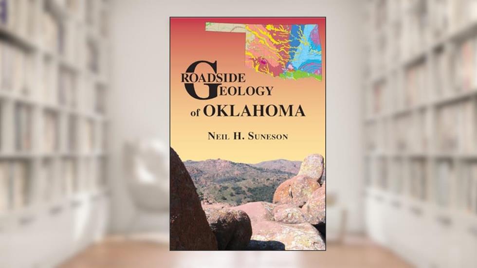 Roadside Geology of Oklahoma, written by Neil Suneson