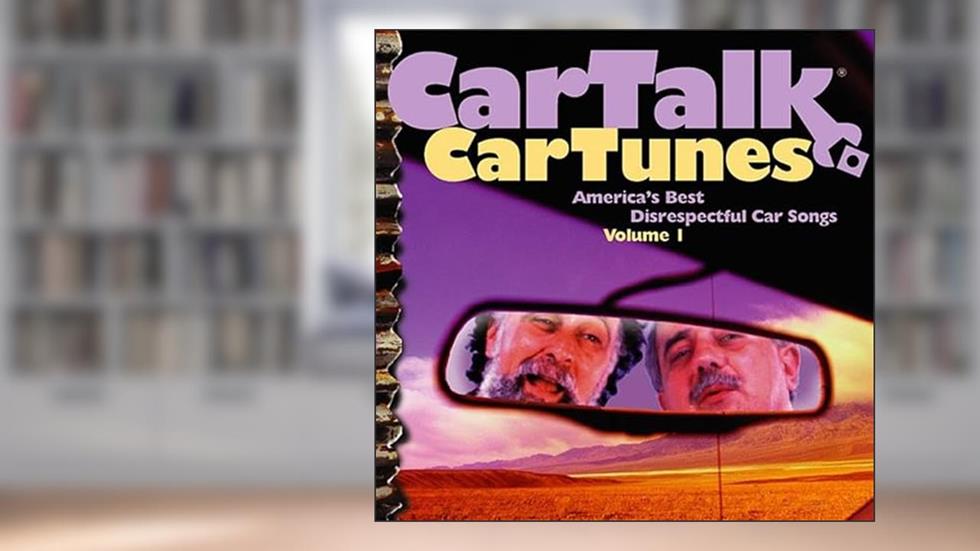 Car Talk: Car Tune - America's Best Disrespectful Car Songs, Vol. 1, written by Tom Magliozzi; Ray Magliozzi