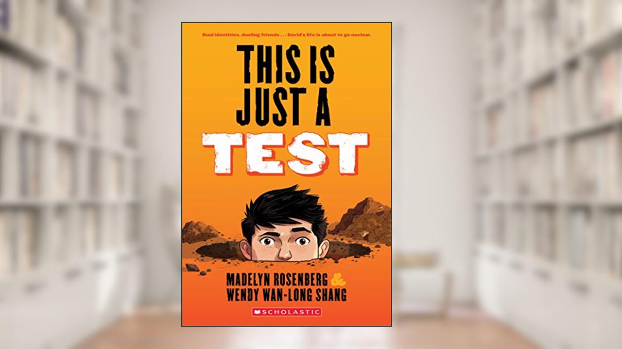 This Is Just a Test, written by Wendy Wan-Long Shang; Madelyn Rosenberg