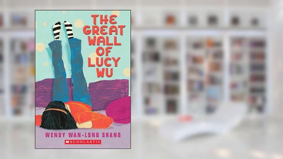 The Great Wall of Lucy Wu, written by Wendy Wan-Long Shang