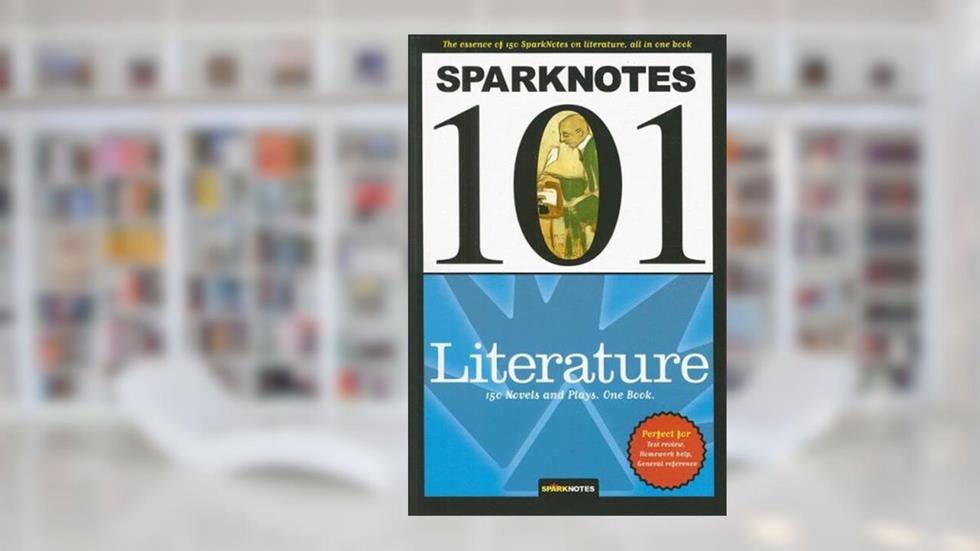 Literature (SparkNotes 101), written by SparkNotes