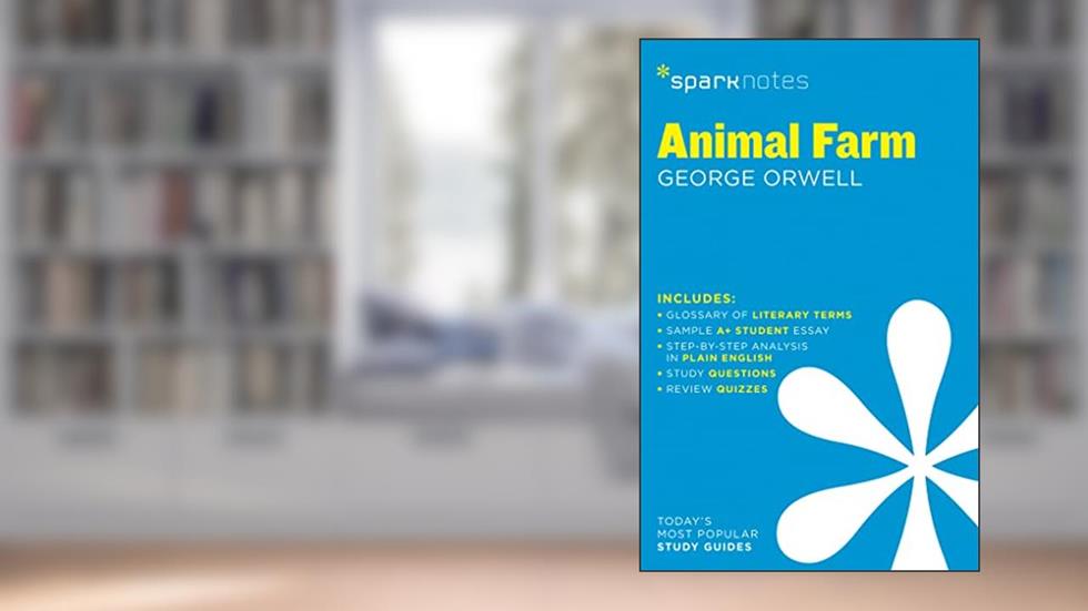 Animal Farm SparkNotes Literature Guide (SparkNotes Literature Guide Series, 16), written by SparkNotes; George Orwell