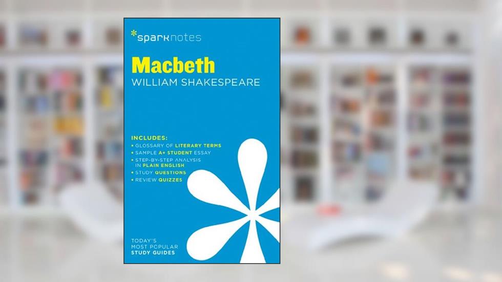 Macbeth SparkNotes Literature Guide (SparkNotes Literature Guide Series, 43), written by SparkNotes; William Shakespeare
