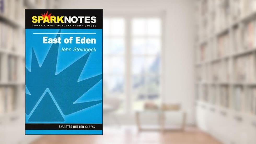 East of Eden (SparkNotes Literature Guide) (Volume 9) (SparkNotes Literature Guide Series), written by SparkNotes; John Steinbeck