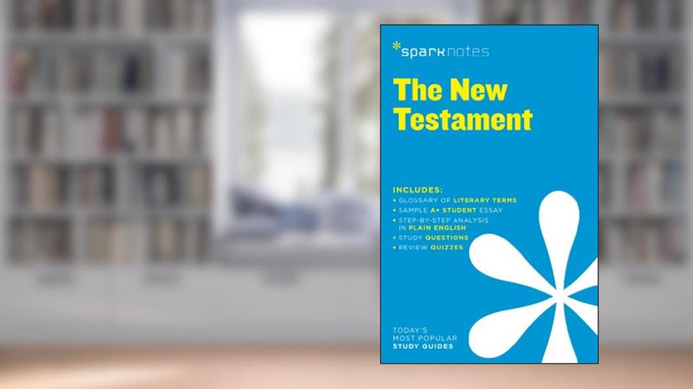 New Testament SparkNotes Literature Guide (SparkNotes Literature Guide Series, 47), written by SparkNotes