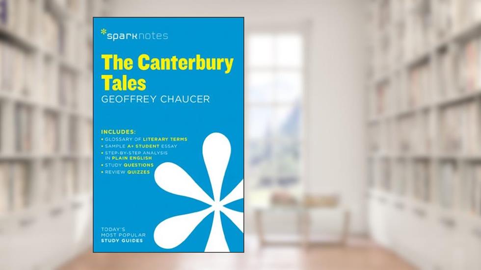 The Canterbury Tales SparkNotes Literature Guide (SparkNotes Literature Guide Series, 20), written by SparkNotes; Geoffrey Chaucer