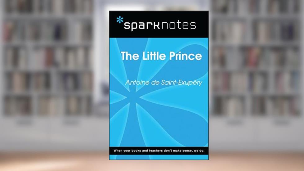 The Little Prince (SparkNotes Literature Guide) (SparkNotes Literature Guide Series), written by SparkNotes