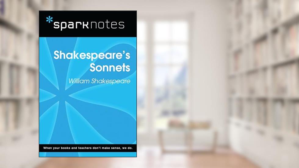 Shakespeare's Sonnets (SparkNotes Literature Guide) (SparkNotes Literature Guide Series), written by SparkNotes